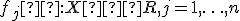 f_j : X → R, j = 1,\ldots, n